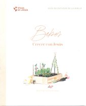 Bebé: Crecer con Jesús. Guía de estudio de la biblia.